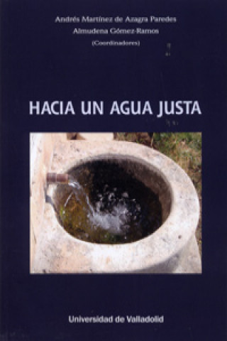Kniha HACIA UNA AGUA JUSTA ANDRES MARTINEZ DE AZAGRA PAREDES