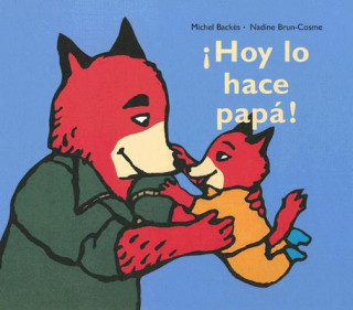 Kniha Hoy lo hace papa! MICHEL BACKES