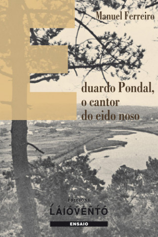 Libro Eduardo Pondal, o cantor do eido noso MANUEL FERREIRO