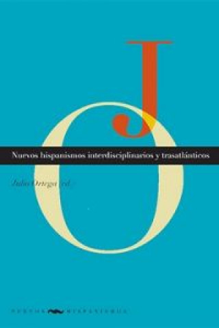 Carte Nuevos hispanismos interdisciplinarios y trasatlánticos JULIO ORTEGA