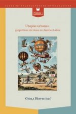 Könyv Utopias urbanas:geopoliticas deseo america latina GISELA HEFFES