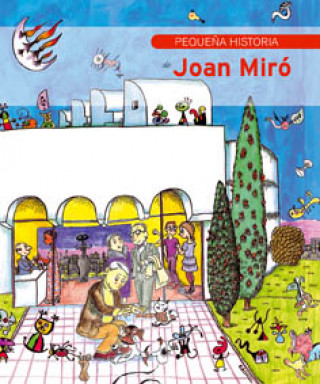 Книга PEQUEÑA HISTORIA DE JOAN MIRÓ FINA DURAN I RIU