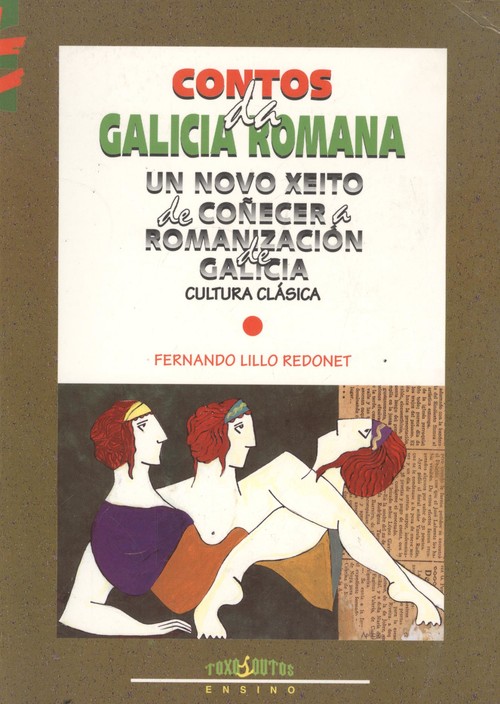 Kniha Contos da Galicia romana, un novo xeito de coñecera romanizagion FERNANDO LILLO REDONET