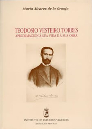 Könyv Teodosio Vesteiro Torres MARIA ALVAREZ DE LA GRANJA