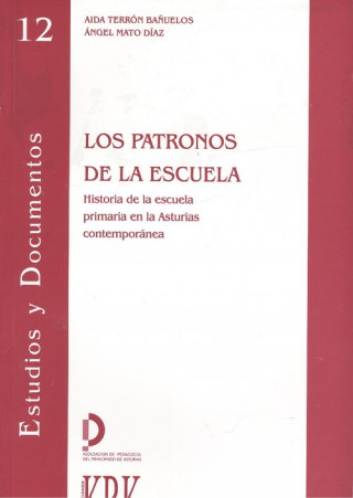 Kniha Patronos de la escuela: Historia de la escuela primaria en la Asturias contempor TERRON BAÑUELOS