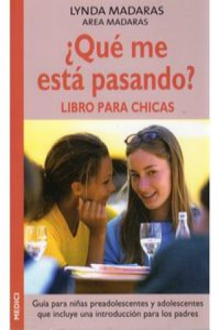 Könyv ¿Que me esta pasando?:libro para chicas LYNDA MADARAS