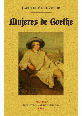 Könyv MUJERES DE GOETHE PABLO DE SAINT-VICTOR