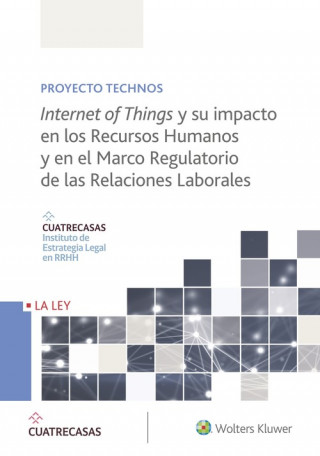 Kniha INTERNET OF THINGS Y SU IMPACTO EN LOS RECURSOS HUMANOS Y EN EL MARCO REGULATORI 