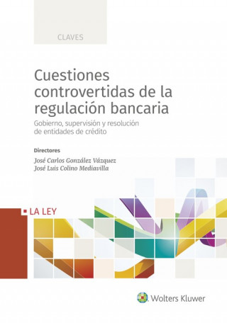 Kniha CUESTIONES CONTROVERTIDAS DE LA REGULACIÓN BANCARIA J.C. GONZALEZ VAZQUEZ