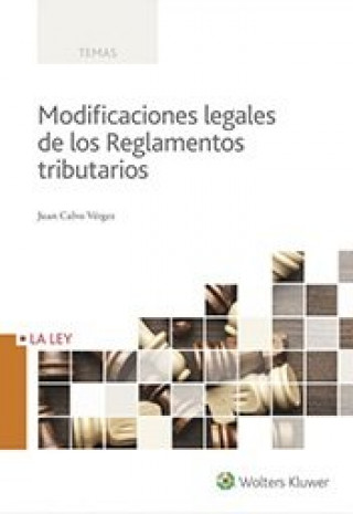 Carte MODIFICACIONES LEGALES DE LOS REGLAMENTOS TRIBUTARIOS JUAN CALVO VERGEZ