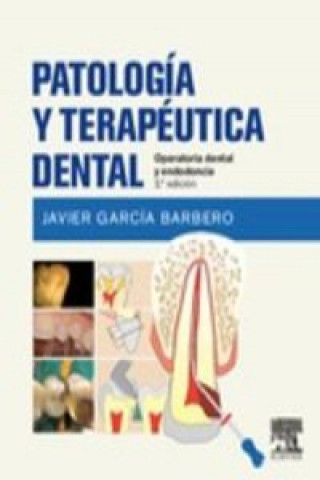 Könyv Patología y terapéutica dental. 2ª Edición JAVIER GARCIA BARBERO