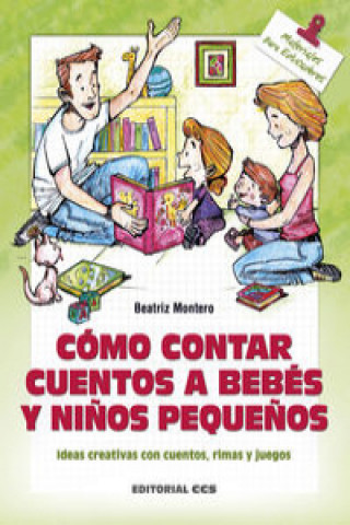 Книга Como contar cuentos a bebés y a niños pequeños BEATRIZ MONTERO TORRES