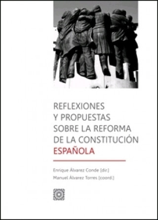 Kniha REFLEXIONES Y PROPUESTAS SOBRE REFORMA CONSTITUCION ESPAÑOLA ENRIQUE ALVAREZ CONDE