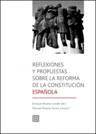 Könyv REFLEXIONES Y PROPUESTAS SOBRE REFORMA CONSTITUCION ESPAÑOLA ENRIQUE ALVAREZ CONDE