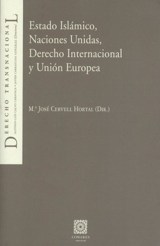 Kniha ESTADO ISLÁMICO, NACIONES UNIDAS, DERECHO INTERNACIONAL Y UNIÓN EUROPEA 