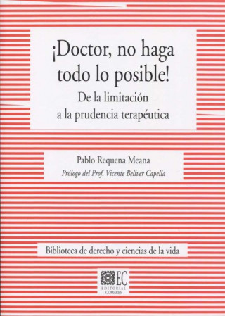 Kniha ¡DOCTOR, NO HAGA TODO LO POSIBLE! PABLO REQUENA MEANA