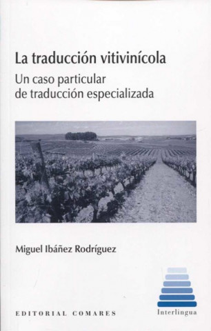 Книга LA TRADUCCIÓN VITIVINÍCOLA MIGUEL IBAÑEZ RODRIGUEZ