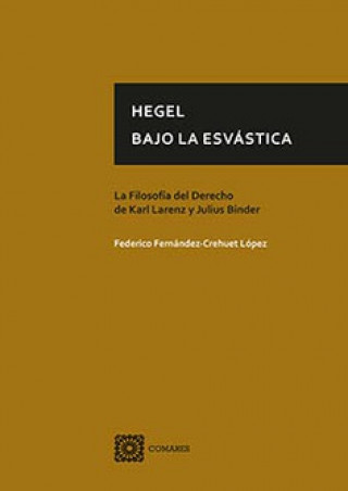 Carte HEGEL BAJO LA ESVASTICA FEDERICO FERNANDEZ-CREHUET LOPEZ