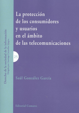 Kniha PROTECCIÓN CONSUMIDORES USUARIOS ÁMBITO TELECOMUNICACIONES SAUL GONZALEZ GARCIA