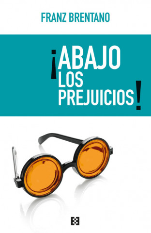 Книга ABAJO LOS PREJUICIOS! FRANZ BRENTANO