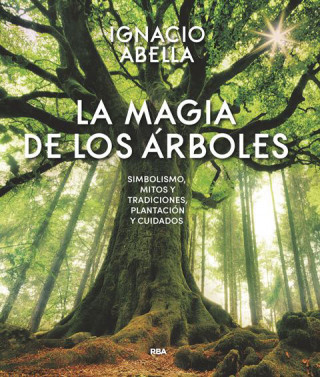 Книга LA MÁGIA DE LOS ÁRBOLES IGNACIO ABELLA MINA