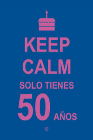 Könyv Keep calm solo tienes 50 años 