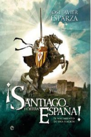 Könyv ¡Santiago y cierra España! JOSE J. ESPARZA