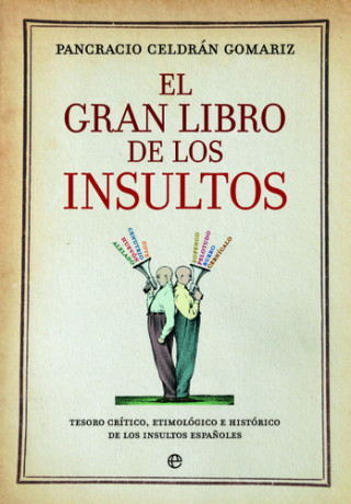 Книга EL GRAN LIBRO DE LOS INSULTOS PANCRACIO CELDRAN