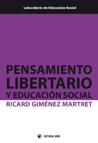 Kniha PENSAMIENTO LIBERTARIO Y EDUCACIÓN SOCIAL RICARD GIMENEZ MARTRET