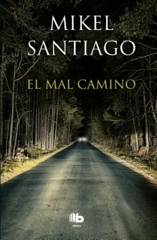 Kniha EL MAL CAMINO MIKEL SANTIAGO