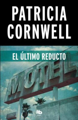 Kniha El ultimo reducto / The Last Precinct PATRICIA CORNWELL