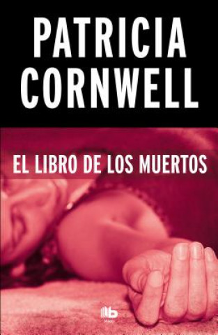 Kniha LIBRO DE LOS MUERTOS PATRICIA CORNWELL