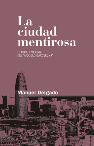 Kniha LA CIUDAD MENTIROSA MANUEL DELGADO