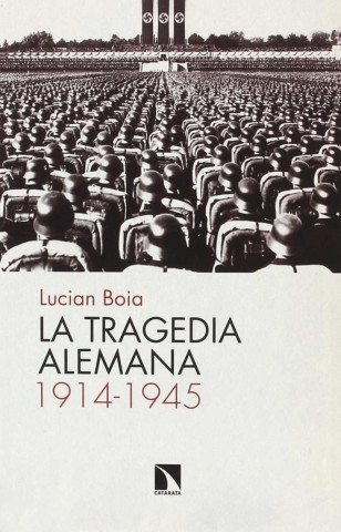 Carte LA TRAGEDIA ALEMANA 1914-1945 LUCIAN BOIA