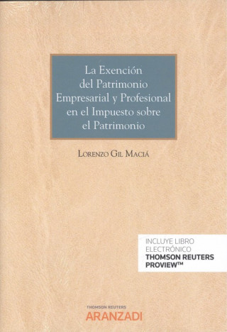 Kniha EXENCIÓN DEL PARTIMONIO EMPRESARIAL Y PROFESIONAL EN EL IMPUESTO SOBRE EL PARTIM LORENZO GIL MACIA