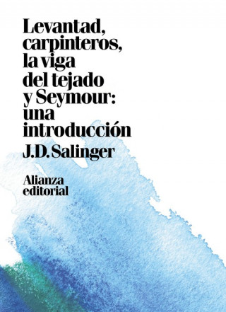 Kniha LEVANTAD, CARPINTEROS, LA VIGA DEL TEJADO J. D. SALINGER