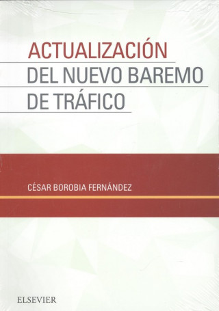 Knjiga ACTUALIZACIÓN DEL NUEVO BAREMO DE TRÁFICO CESAR BOROBIA FERNANDEZ