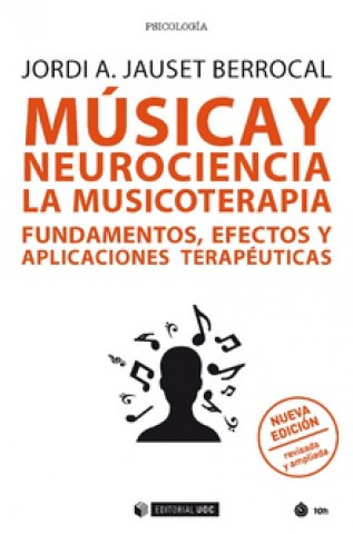 Kniha Música y neurociencia: la musicoterapia fundamentos efectos y aplicaciones terap JORDI A. JAUSET BERROCAL