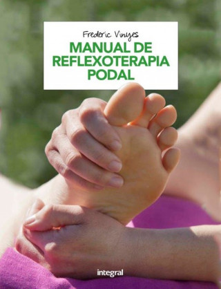 Kniha MANUAL DE REFLEXOTERAPIA PODAL FREDERIC VINYES DE LA CRUZ