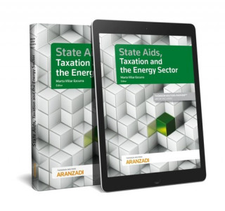 Kniha STATE AIDS, TAXATION AND THE ENERGY SECTOR (PAPEL + E-BOOK) MARTA VILLAR EZCURRA