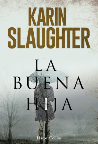 Kniha LA BUENA HIJA Karin Slaughter