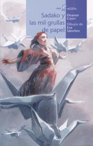 Könyv SADAKO Y LAS MIL GRULLAS DE PAPEL Eleanor Coerr
