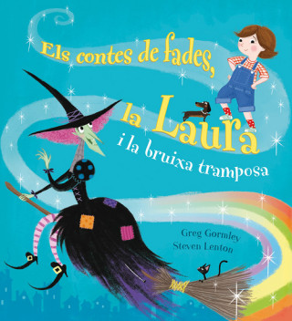 Kniha ELS CONTES DE FADES, LA LAURA I LA BRUIXA TRAMPOSA GREG GORMLEY