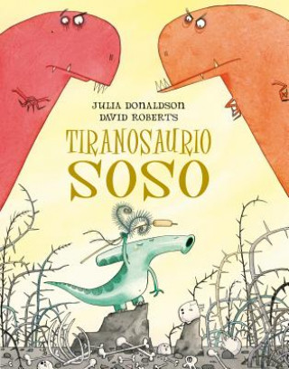 Книга TIRANOSAURIO SOSO Julia Donaldson