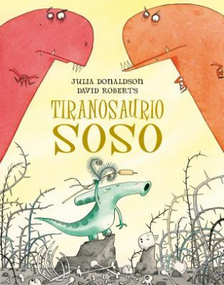 Książka TIRANOSAURIO SOSO Julia Donaldson