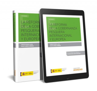 Kniha LA REFORMA DE LA GOBERNANZA PESQUERA INTERNACIONAL Y EUROPEA (PAPEL + E-BOOK) JULIO JORGE URBINA