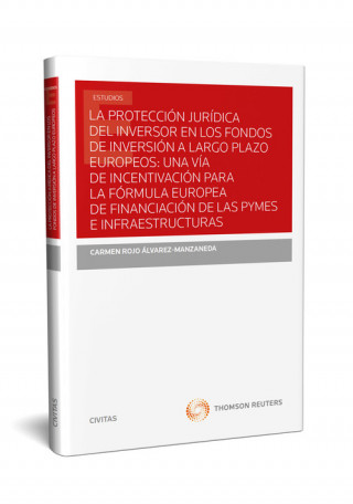 Книга LA PROTECCION JURIDICA DEL INVERSOR EN LOS FONDOS DE INVERSION A LARGO PLAZO EUR CARMEN ROJO ALVAREZ-MANZANEDA