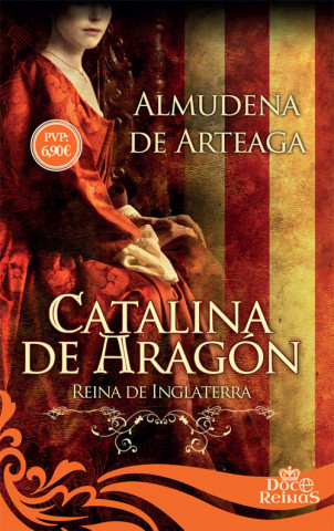 Könyv CATALINA DE ARAGÓN ALMUDENA DE ARTEAGA