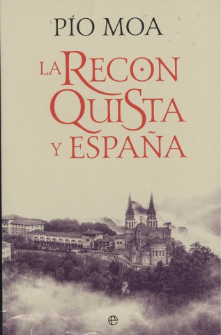 Kniha LA RECONQUISTA Y ESPAÑA PIO MOA