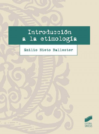 Kniha INTRODUCCIÓN A LA ETIMOLOGÍA EMILIO NIETO BALLESTER